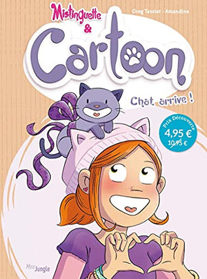 Mistinguette & Cartoon - tome 1 Chat arrive !