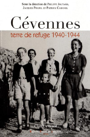 Cévennes terre de refuge 1940-1944