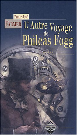 L'autre voyage de Philéas Fogg : suivi de Un subterfuge submersible, ou une preuve éclatante