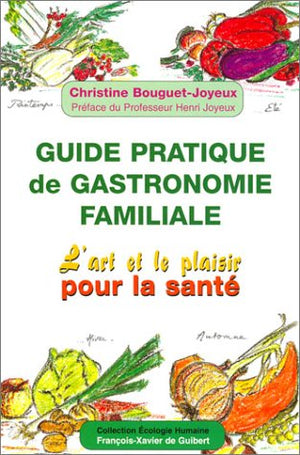 Guide pratique de gastronomie familiale