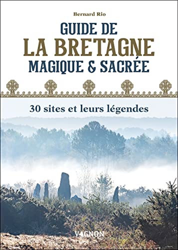 Guide de la Bretagne magique et sacrée