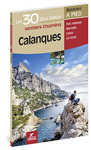 Calanques : Les 30 plus beaux sentiers