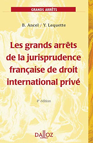 Les grands arrêts de la jurisprudence française de droit international privé.