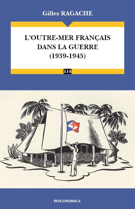 L'Outre-mer français dans la guerre (1939-1945)