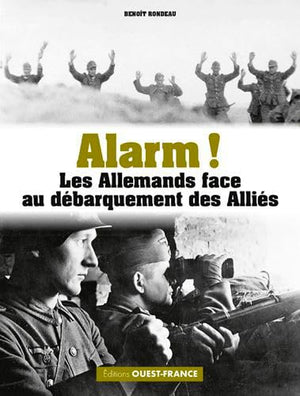 ALARM ! L'armée allemande face au débarquement Allié