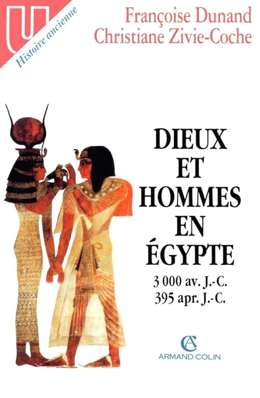 Dieux Et Hommes En Egypte 3000 Av. J-C 395 Apr. J-C Anthropologie Religieuse