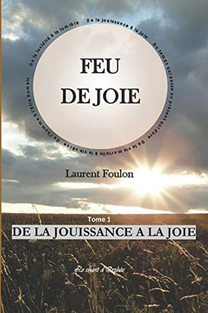 Feu de joie: De la jouissance à la joie