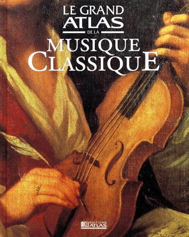 Le grand atlas de la musique classique