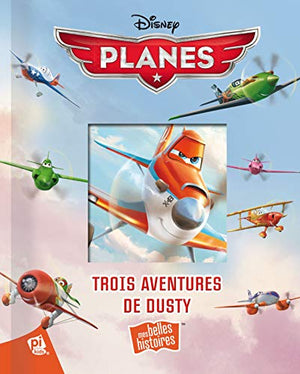 Planes - Trois aventures de Dusty