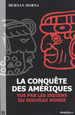 La Conquête des Amériques, vue par les Indiens du Nouveau Monde