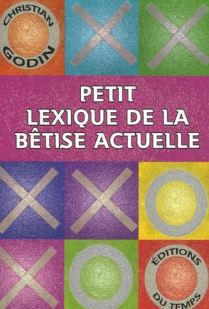 Petit lexique de la bêtise actuelle