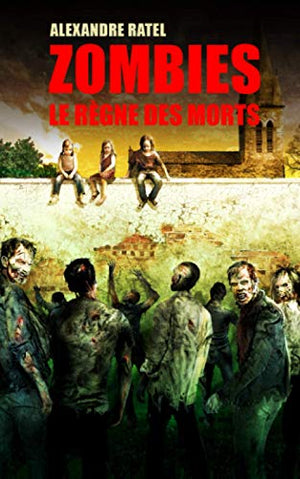 ZOMBIES : LE RÈGNE DES MORTS