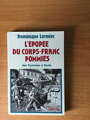 L'Épopée du corps-franc Pommiès - des Pyrénées à Berlin