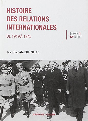 Histoire des relations internationales: Tome 1, de 1919 à 1945