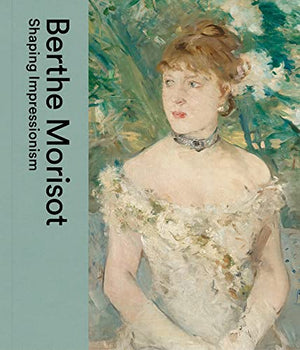 Berthe Morisot Impressionism and the 18th Century /anglais