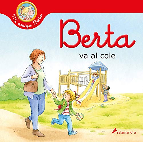 Berta va al cole (Mi amiga Berta) (Colección Salamandra Infantil)