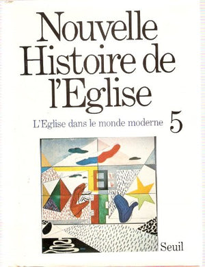 Nouvelle histoire de l'Eglise, tome 5