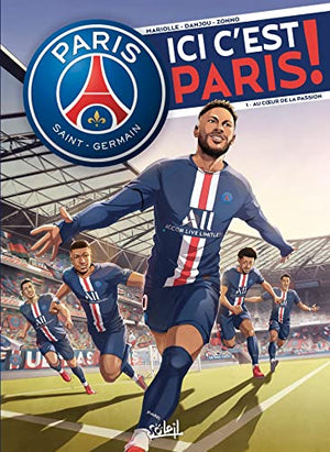 Paris Saint-Germain - Ici c'est Paris ! T01