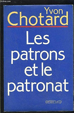 Les Patrons et le patronat