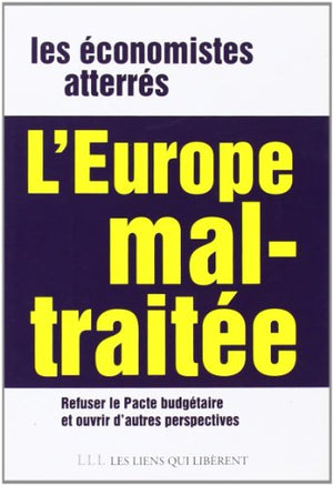 L'Europe mal-traitée: Refuser le pacte budgétaire