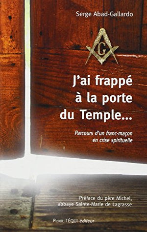 J'ai frappé à la porte du Temple...