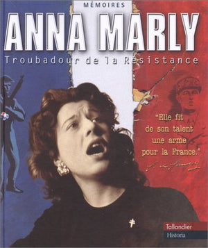 Anna Marly: Troubadour de la Résistance