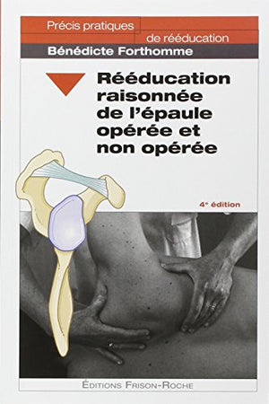 Rééducation raisonnée de l'épaule opérée et non opérée