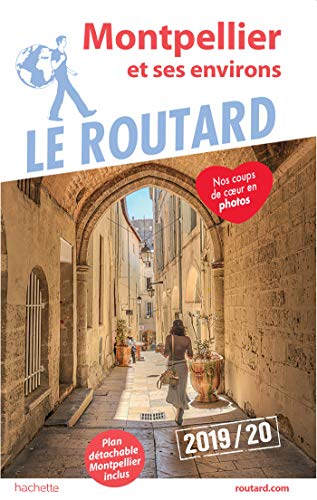 Guide du Routard Montpellier 2019/20: Et ses environs