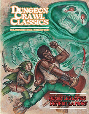 Dungeon Crawl Classics 08 : Quand les lames défient la mort (Niv4)