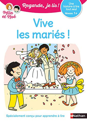 Regarde, je lis avec Mila et Noé - Lecture CP niveau 1 - Vive les mariés