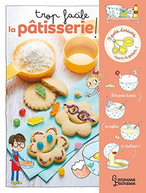 TROP FACILE LA PATISSERIE !