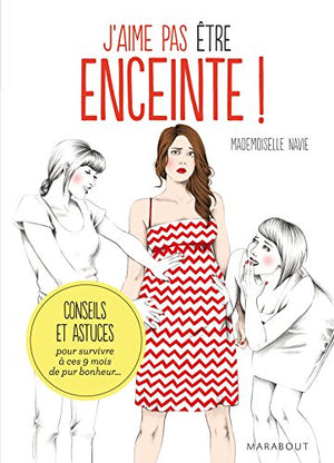 J'aime pas être enceinte !