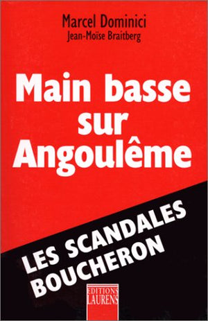 Main basse sur Angoulême: Les scandales Boucheron