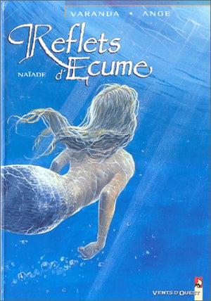 Reflets d'écume, tome 1. Naïade