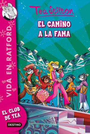 El camino a la fama: Vida en Ratford 7 (Tea Stilton)