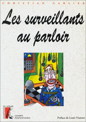 Les surveillants au parloir