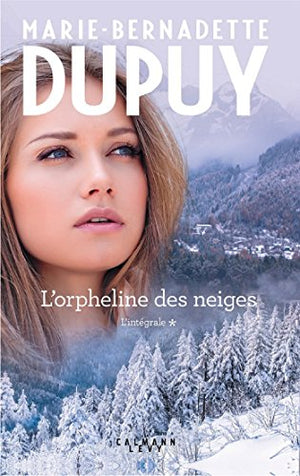 L'Intégrale L'Orpheline des Neiges - vol 1: La saga du Val-Jabert