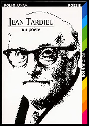 Jean Tardieu, un poète