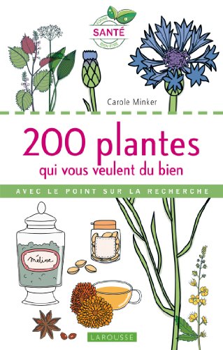 200 plantes qui vous veulent du bien