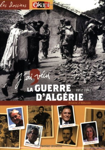 J'ai vécu la guerre d'Algérie: 1954-1962