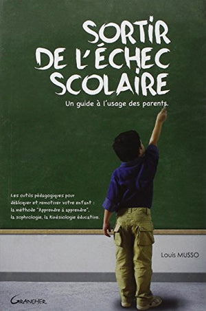 Sortir de l'échec scolaire - Un guide à l'usage des parents