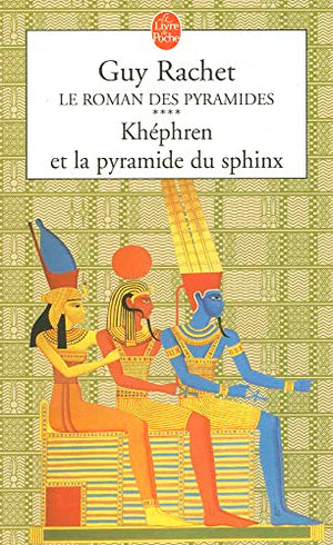 Khephren et la Pyramide du Sphinx