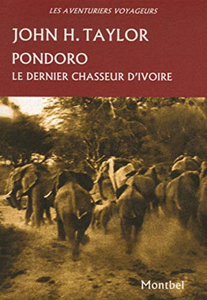 Pondoro : Le dernier chasseur d'ivoire