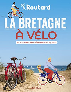 La Bretagne à vélo: Nos 20 plus beaux itinéraires