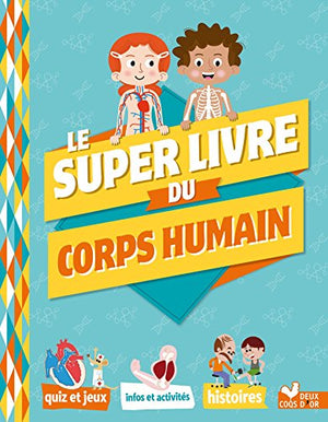 Le super livre du corps humain