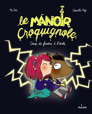 Le manoir Croquignole, Tome 01: Coup de foudre à l'école