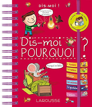 Dis-moi ! Pourquoi ?