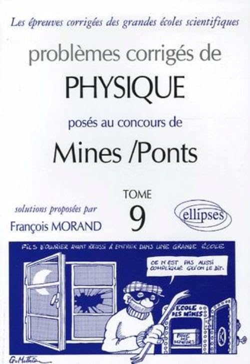 Problèmes corrigés de Pysique posés au concours de Mines/Ponts : Tome 9