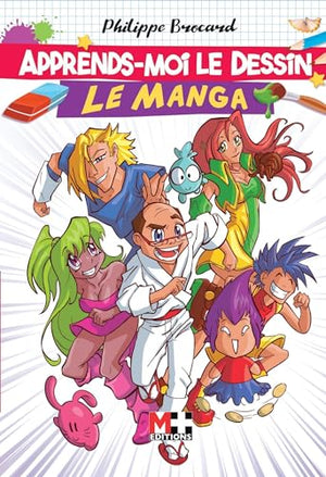 Apprends-moi le dessin: Le manga