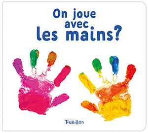 On joue avec les mains ?